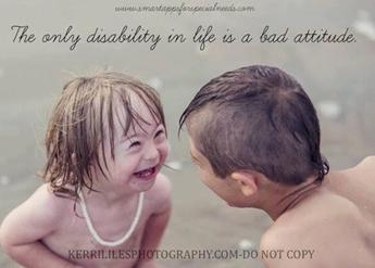 The Only Disability in Life is a Bad Attitude